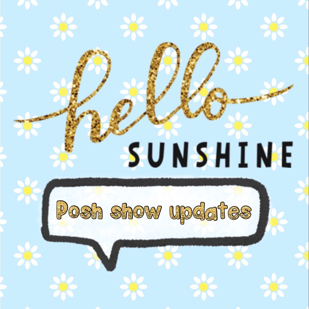 POSH SHOW UPDATES